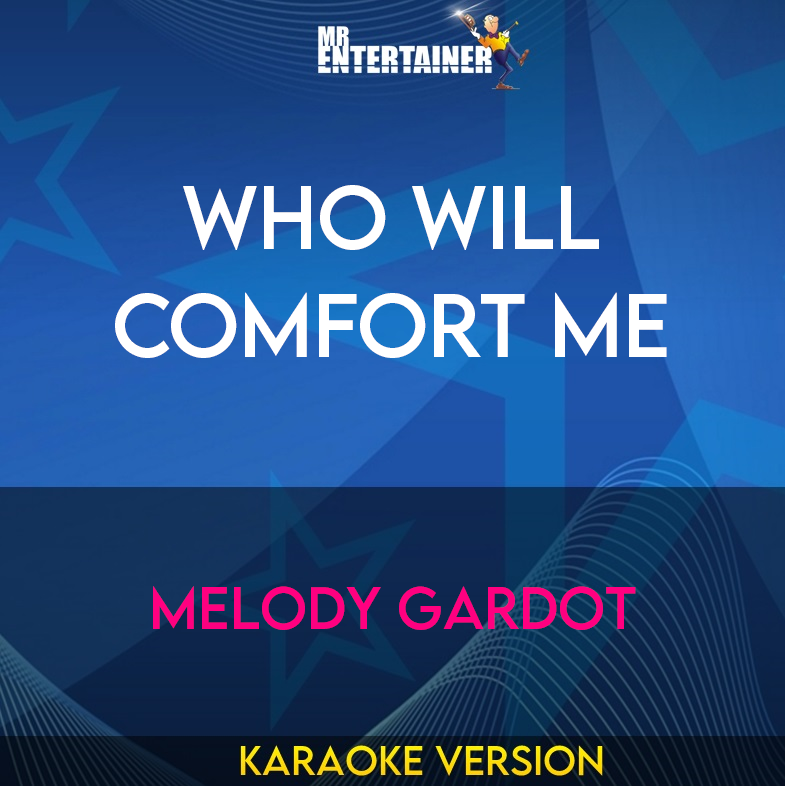 Who Will Comfort Me - Melody Gardot (Karaoke Version) from Mr Entertainer Karaoke