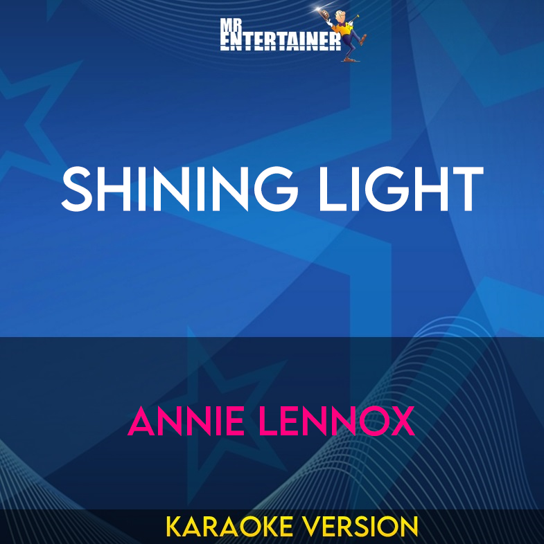 Shining Light - Annie Lennox (Karaoke Version) from Mr Entertainer Karaoke