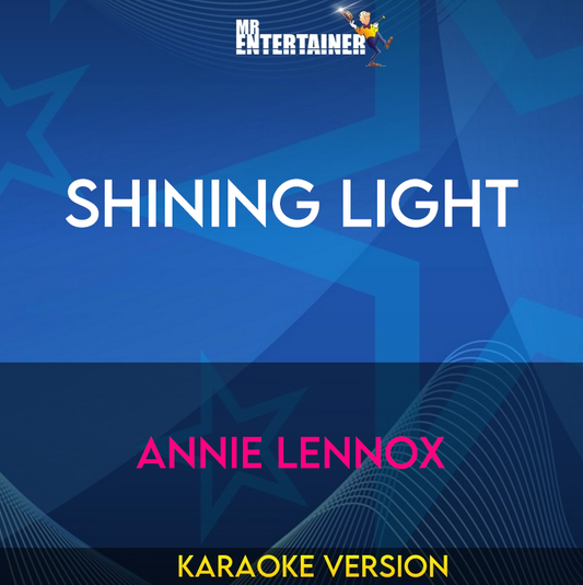 Shining Light - Annie Lennox (Karaoke Version) from Mr Entertainer Karaoke