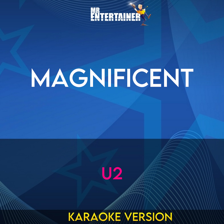 Magnificent - U2 (Karaoke Version) from Mr Entertainer Karaoke