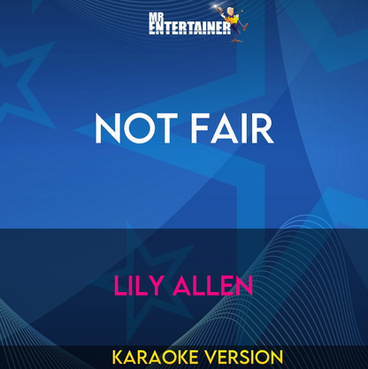 Not Fair - Lily Allen (Karaoke Version) from Mr Entertainer Karaoke