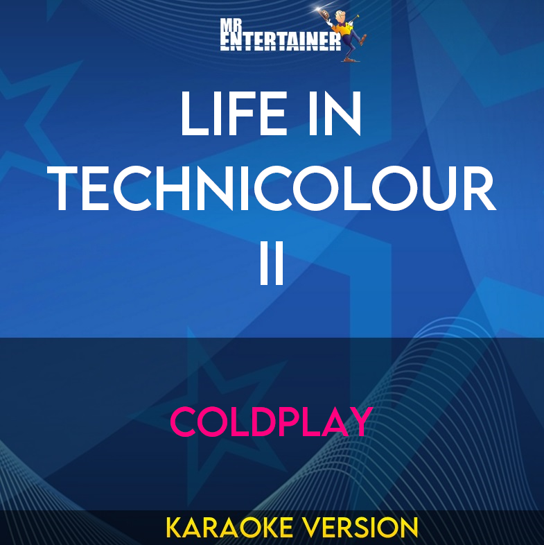Life In Technicolour Ii - Coldplay (Karaoke Version) from Mr Entertainer Karaoke
