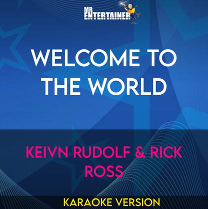 Welcome To The World - Keivn Rudolf & Rick Ross (Karaoke Version) from Mr Entertainer Karaoke