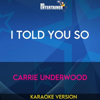 I Told You So - Carrie Underwood (Karaoke Version) from Mr Entertainer Karaoke