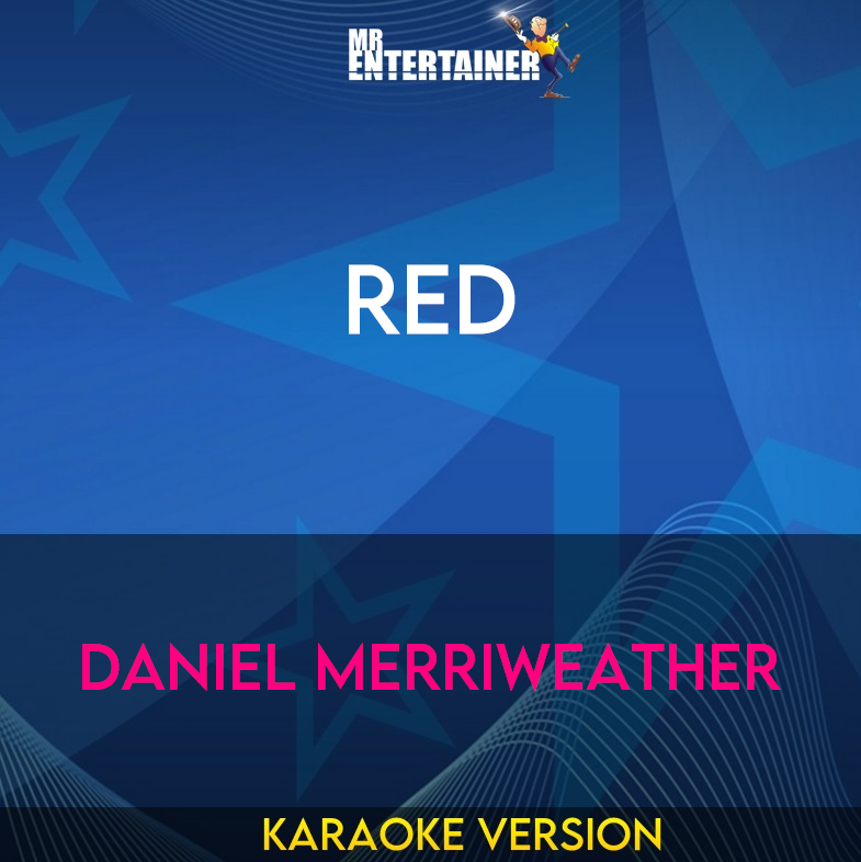 Red - Daniel Merriweather (Karaoke Version) from Mr Entertainer Karaoke