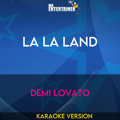 La La Land - Demi Lovato (Karaoke Version) from Mr Entertainer Karaoke