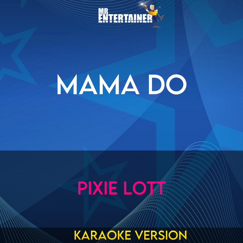 Mama Do - Pixie Lott (Karaoke Version) from Mr Entertainer Karaoke