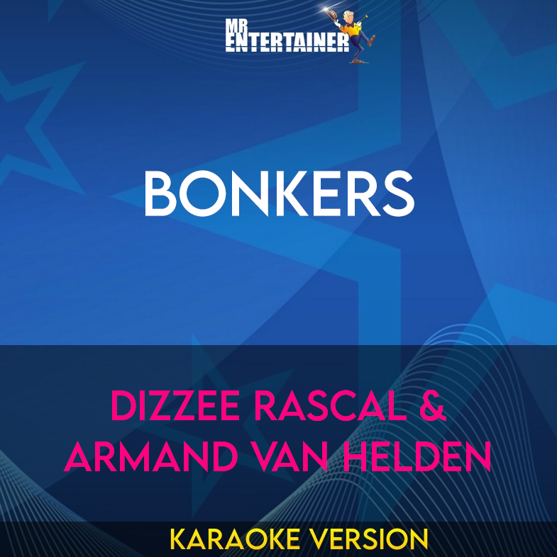 Bonkers - Dizzee Rascal & Armand Van Helden (Karaoke Version) from Mr Entertainer Karaoke