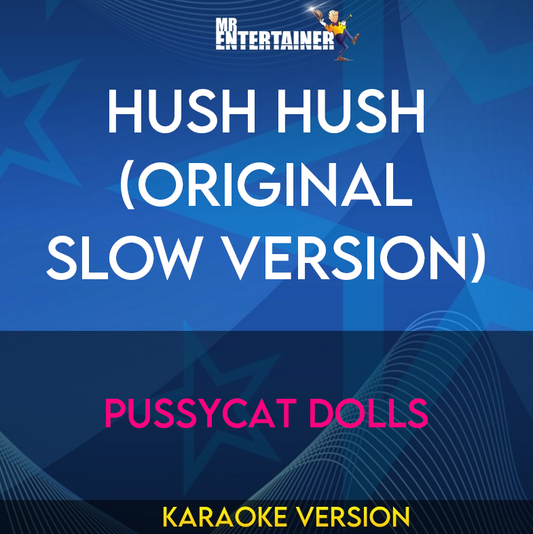 Hush Hush (Original Slow Version) - Pussycat Dolls (Karaoke Version) from Mr Entertainer Karaoke