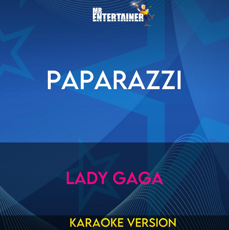 Paparazzi - Lady Gaga (Karaoke Version) from Mr Entertainer Karaoke