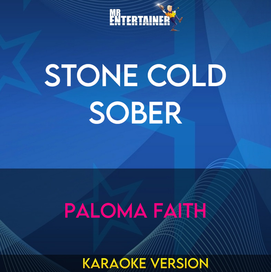 Stone Cold Sober - Paloma Faith (Karaoke Version) from Mr Entertainer Karaoke