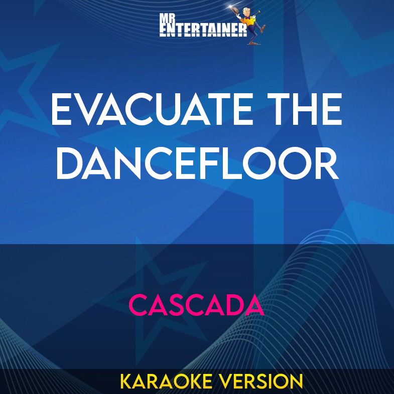 Evacuate The Dancefloor - Cascada (Karaoke Version) from Mr Entertainer Karaoke