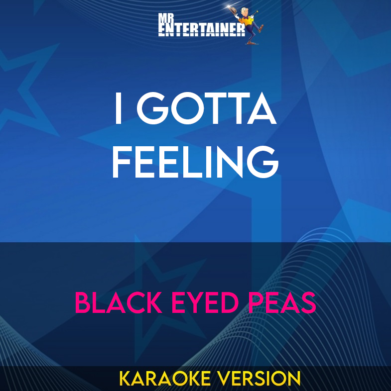 I Gotta Feeling - Black Eyed Peas (Karaoke Version) from Mr Entertainer Karaoke