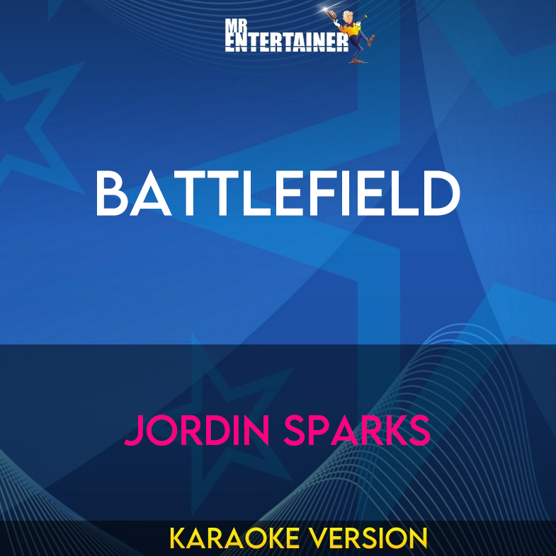 Battlefield - Jordin Sparks (Karaoke Version) from Mr Entertainer Karaoke