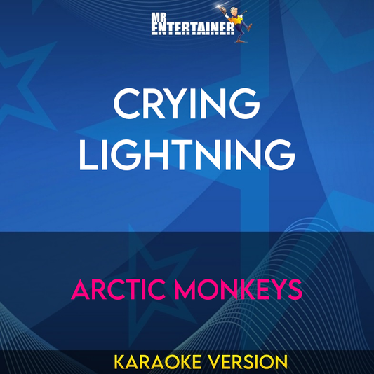 Crying Lightning - Arctic Monkeys (Karaoke Version) from Mr Entertainer Karaoke