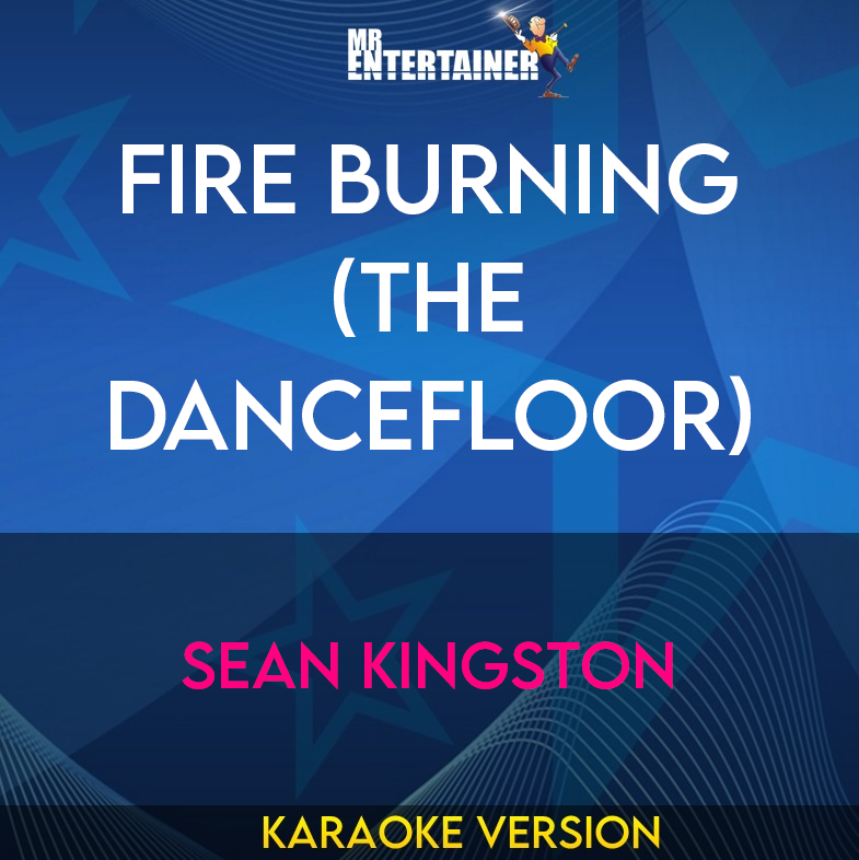 Fire Burning (The Dancefloor) - Sean Kingston (Karaoke Version) from Mr Entertainer Karaoke