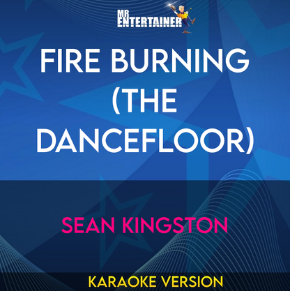 Fire Burning (The Dancefloor) - Sean Kingston (Karaoke Version) from Mr Entertainer Karaoke
