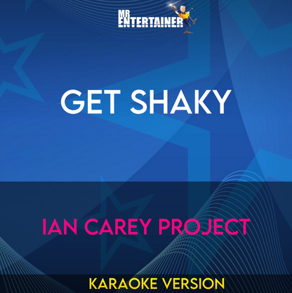 Get Shaky - Ian Carey Project (Karaoke Version) from Mr Entertainer Karaoke