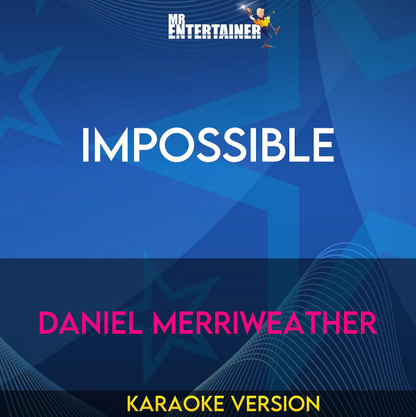 Impossible - Daniel Merriweather (Karaoke Version) from Mr Entertainer Karaoke