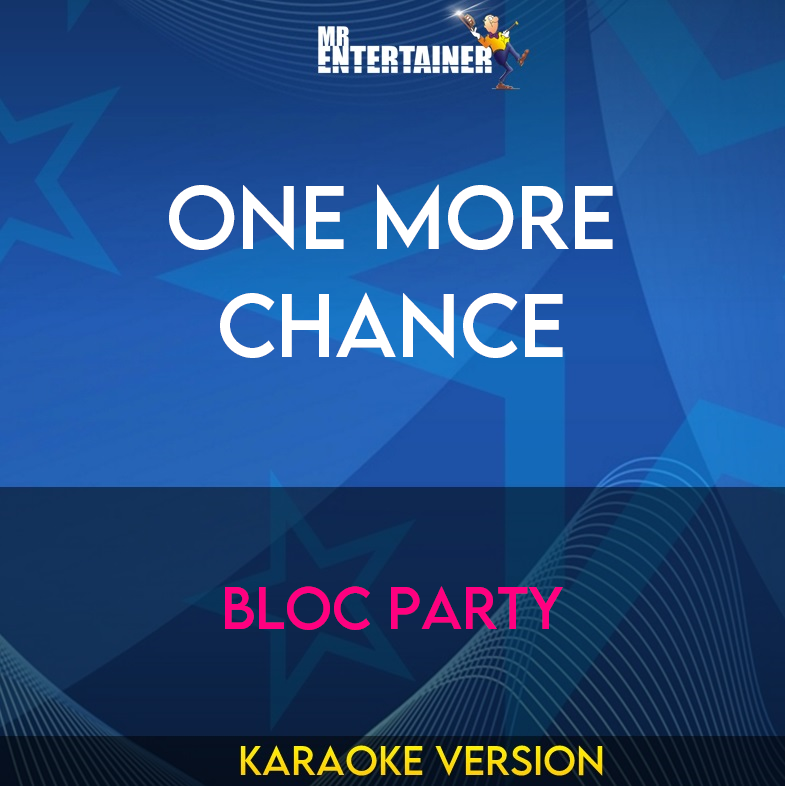 One More Chance - Bloc Party (Karaoke Version) from Mr Entertainer Karaoke