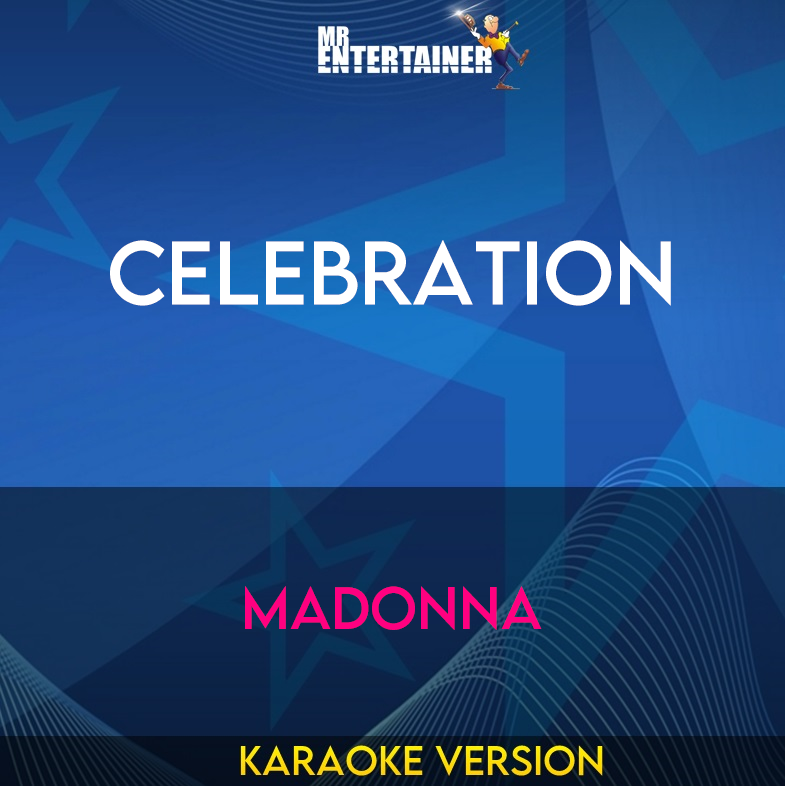 Celebration - Madonna (Karaoke Version) from Mr Entertainer Karaoke