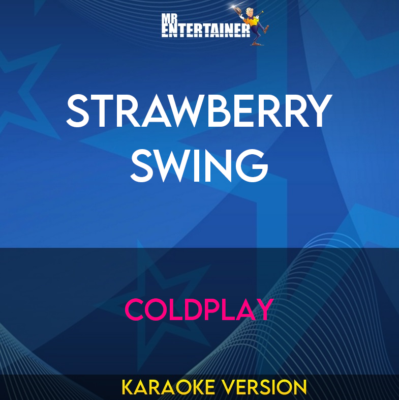 Strawberry Swing - Coldplay (Karaoke Version) from Mr Entertainer Karaoke