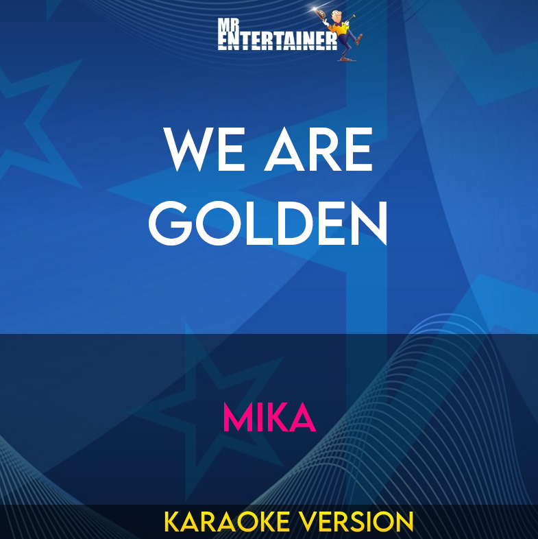 We Are Golden - Mika (Karaoke Version) from Mr Entertainer Karaoke