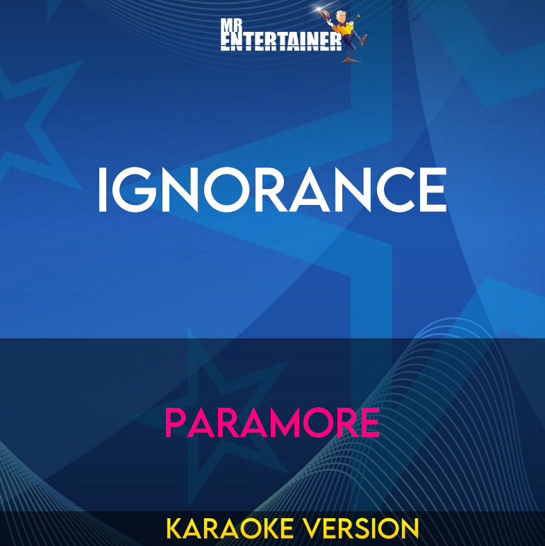 Ignorance - Paramore (Karaoke Version) from Mr Entertainer Karaoke