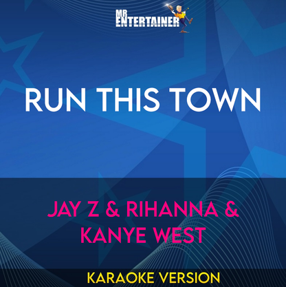 Run This Town - Jay Z & Rihanna & Kanye West (Karaoke Version) from Mr Entertainer Karaoke