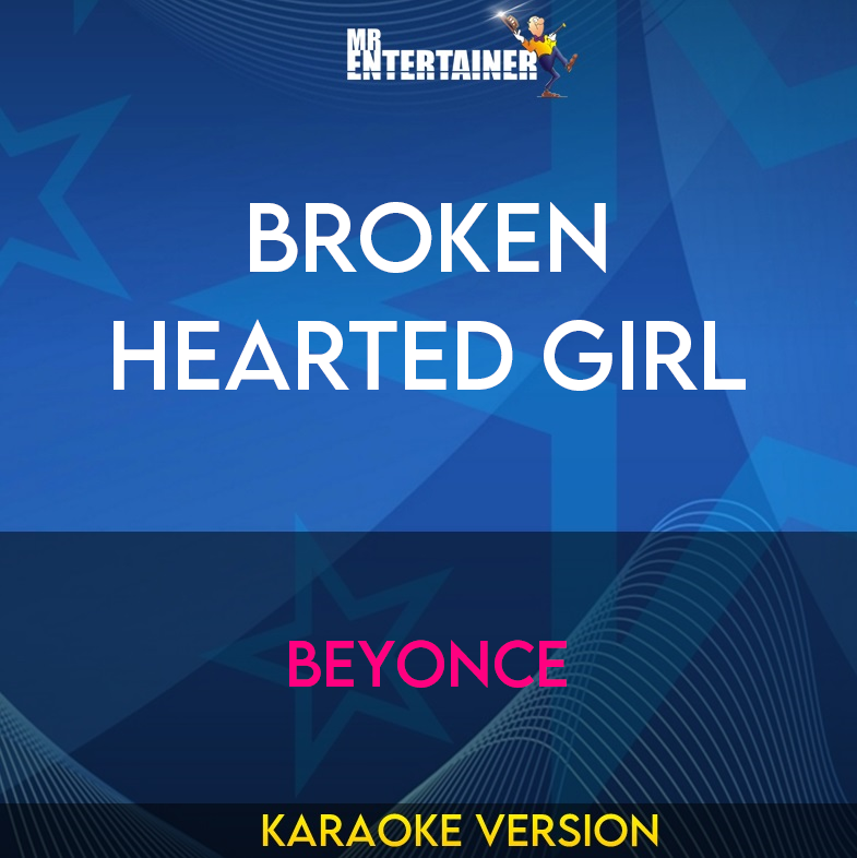 Broken Hearted Girl - Beyonce (Karaoke Version) from Mr Entertainer Karaoke