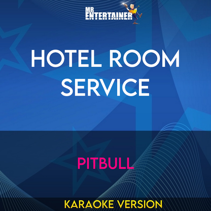 Hotel Room Service - Pitbull (Karaoke Version) from Mr Entertainer Karaoke