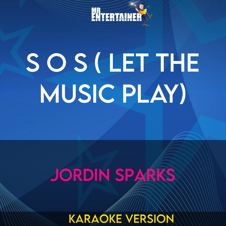 S O S ( Let The Music Play) - Jordin Sparks (Karaoke Version) from Mr Entertainer Karaoke