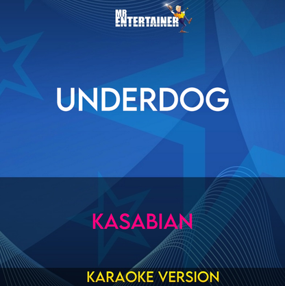 Underdog - Kasabian (Karaoke Version) from Mr Entertainer Karaoke