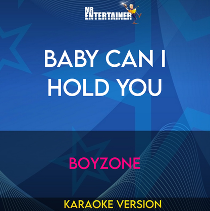 Baby Can I Hold You - Boyzone (Karaoke Version) from Mr Entertainer Karaoke