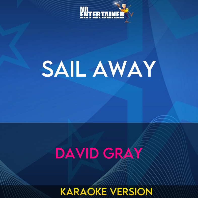 Sail Away - David Gray (Karaoke Version) from Mr Entertainer Karaoke