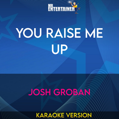 You Raise Me Up - Josh Groban (Karaoke Version) from Mr Entertainer Karaoke