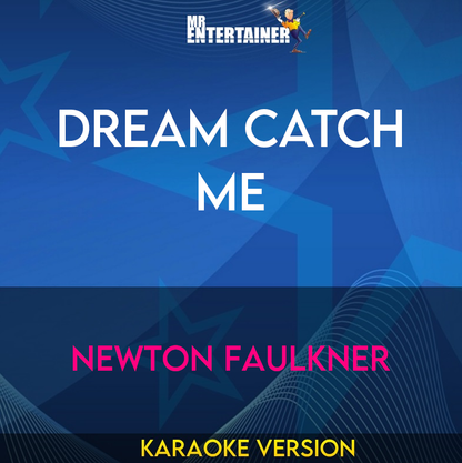 Dream Catch Me - Newton Faulkner (Karaoke Version) from Mr Entertainer Karaoke