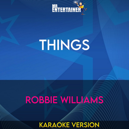 Things - Robbie Williams (Karaoke Version) from Mr Entertainer Karaoke