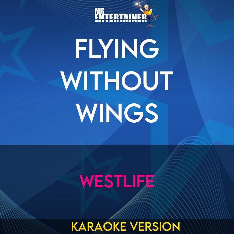 Flying Without Wings - Westlife (Karaoke Version) from Mr Entertainer Karaoke