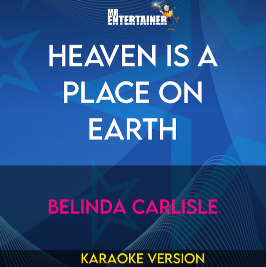 Heaven Is A Place On Earth - Belinda Carlisle (Karaoke Version) from Mr Entertainer Karaoke