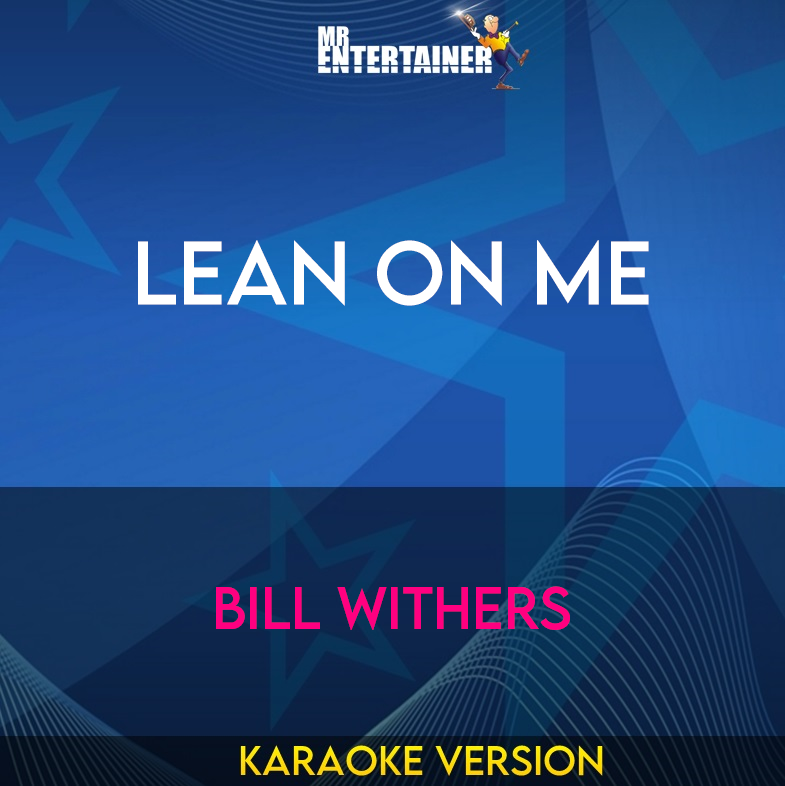 Lean On Me - Bill Withers (Karaoke Version) from Mr Entertainer Karaoke