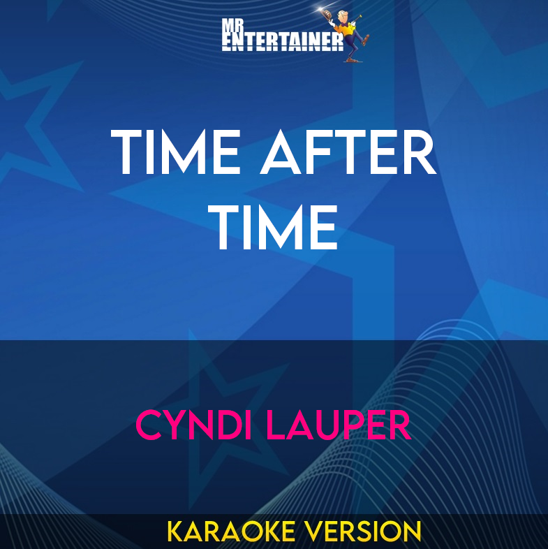 Time After Time - Cyndi Lauper (Karaoke Version) from Mr Entertainer Karaoke