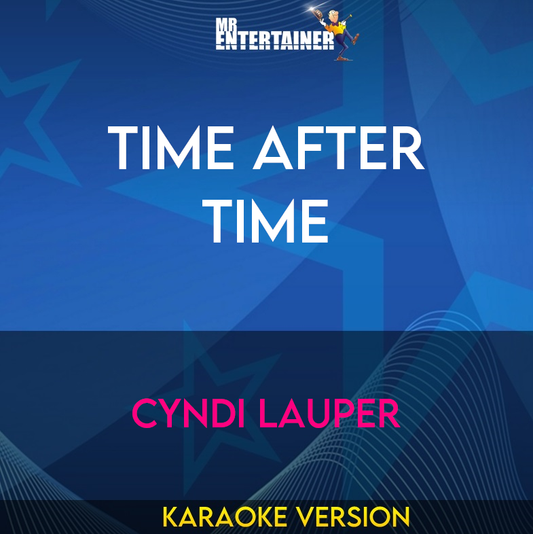 Time After Time - Cyndi Lauper (Karaoke Version) from Mr Entertainer Karaoke