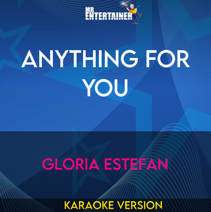 Anything For You - Gloria Estefan (Karaoke Version) from Mr Entertainer Karaoke