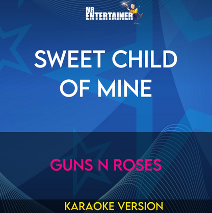 Sweet Child Of Mine - Guns N Roses (Karaoke Version) from Mr Entertainer Karaoke