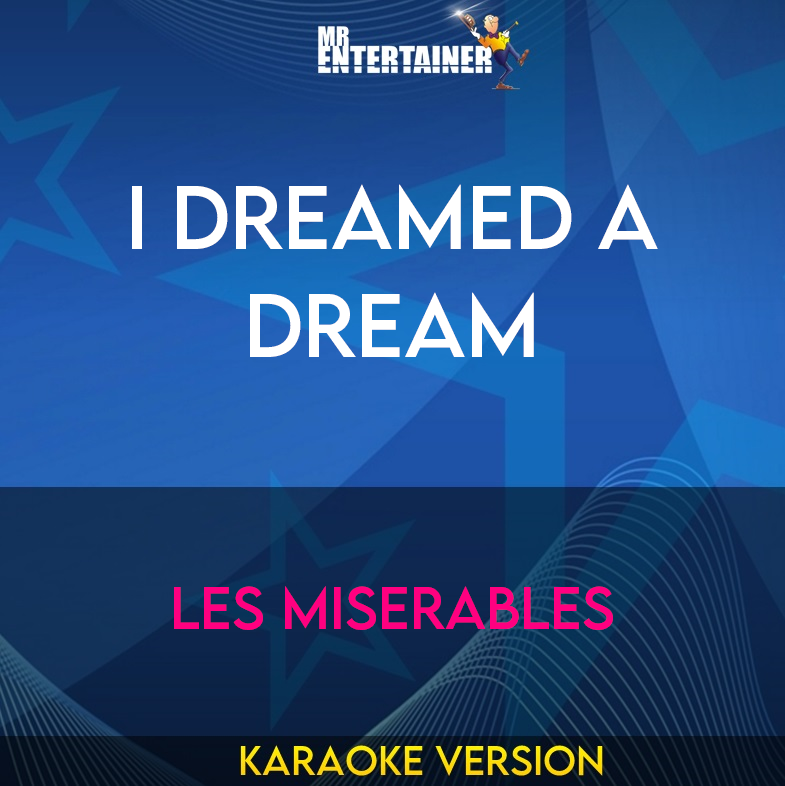 I Dreamed A Dream - Les Miserables (Karaoke Version) from Mr Entertainer Karaoke