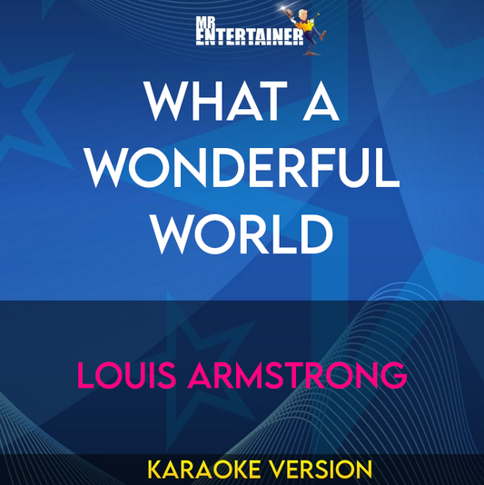 What A Wonderful World - Louis Armstrong (Karaoke Version) from Mr Entertainer Karaoke