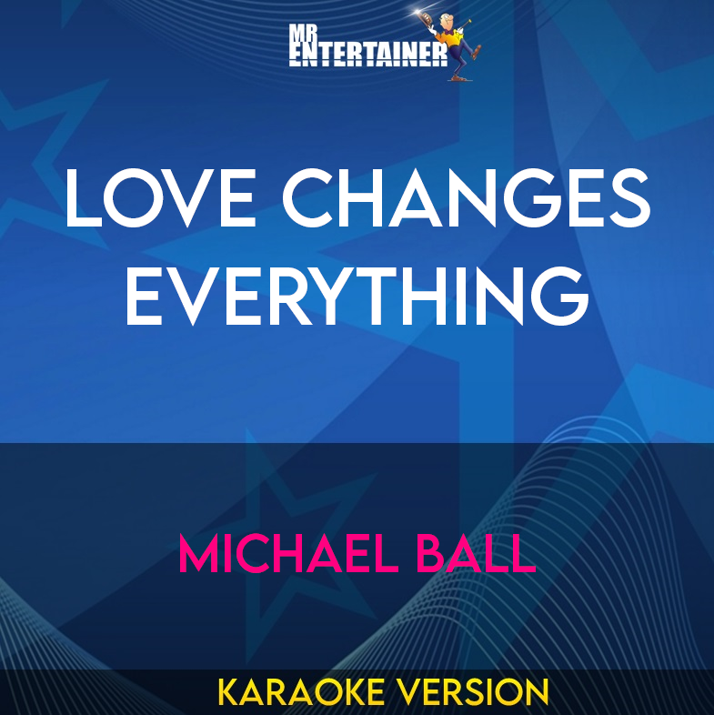 Love Changes Everything - Michael Ball (Karaoke Version) from Mr Entertainer Karaoke