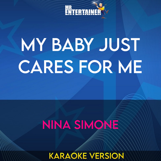 My Baby Just Cares For Me - Nina Simone (Karaoke Version) from Mr Entertainer Karaoke