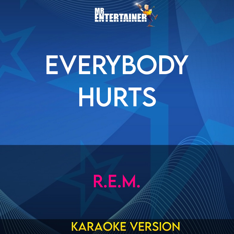 Everybody Hurts - R.E.M. (Karaoke Version) from Mr Entertainer Karaoke